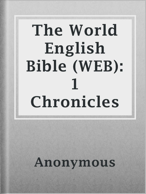 Title details for The World English Bible (WEB): 1 Chronicles by Anonymous - Available